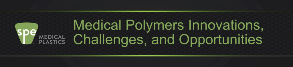Medical polymers innovations, challenges and opportunities
